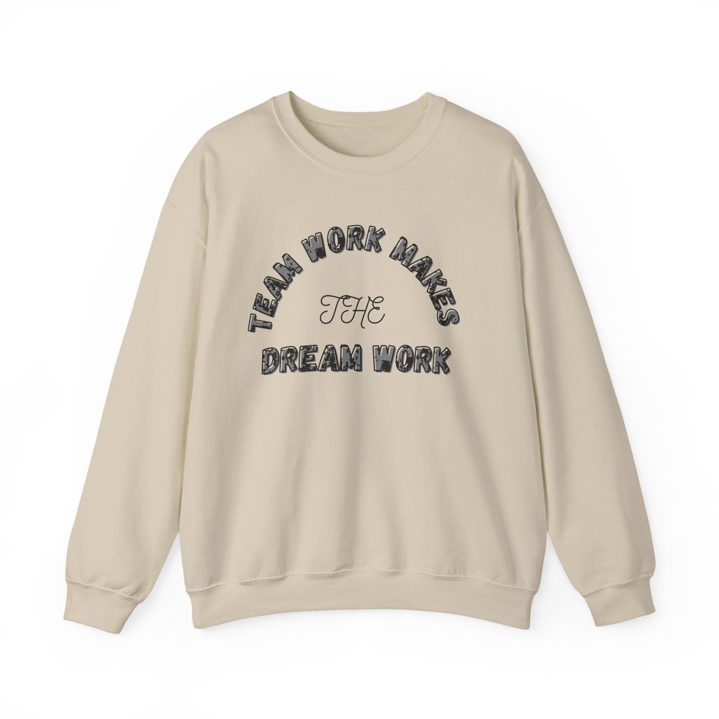 Crewneck Sweatshirt — "Team Work Makes the Dream Work" Motivational Crewneck