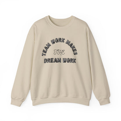 Crewneck Sweatshirt — "Team Work Makes the Dream Work" Motivational Crewneck