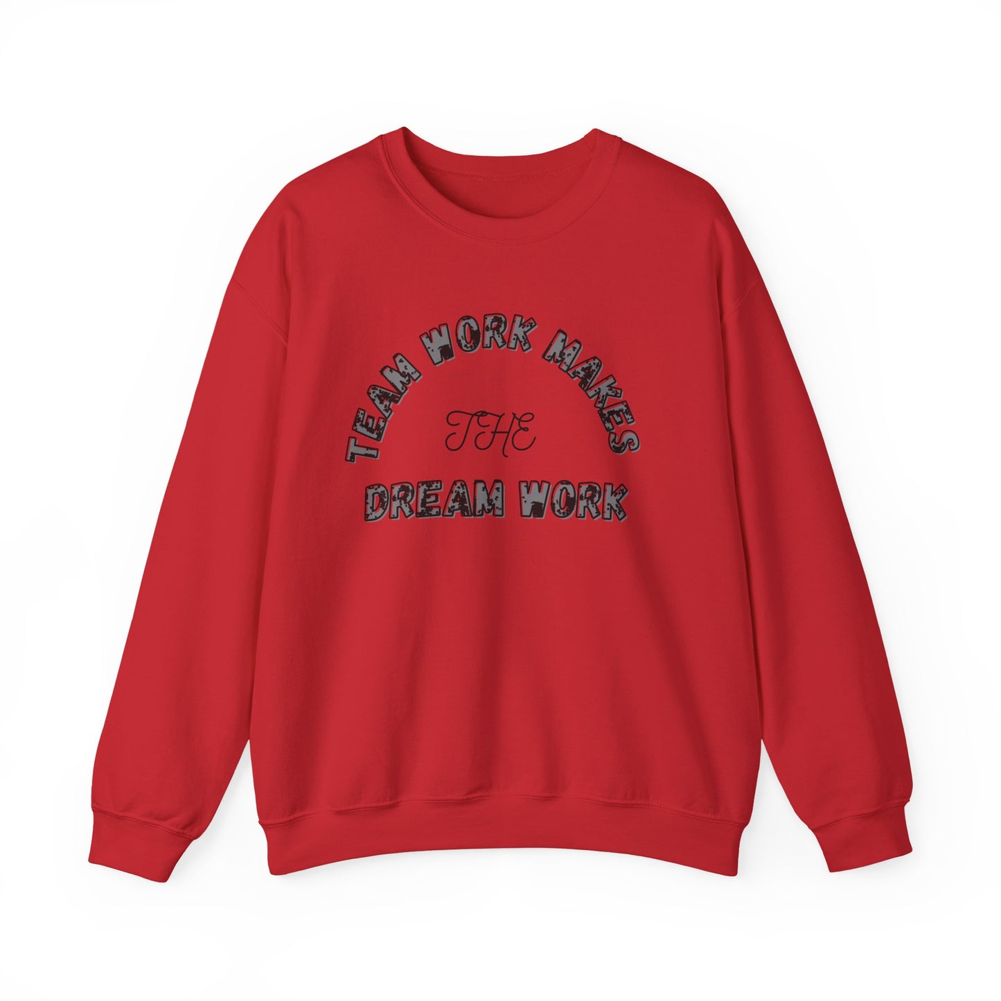 Crewneck Sweatshirt — "Team Work Makes the Dream Work" Motivational Crewneck