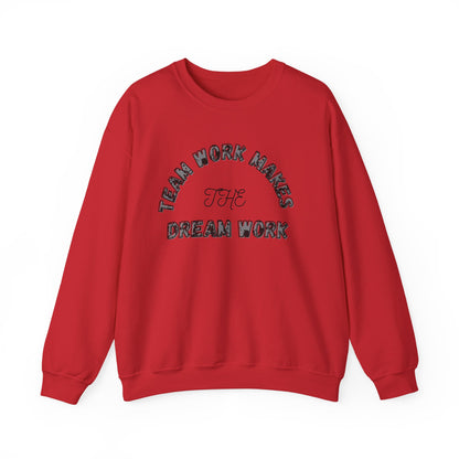 Crewneck Sweatshirt — "Team Work Makes the Dream Work" Motivational Crewneck