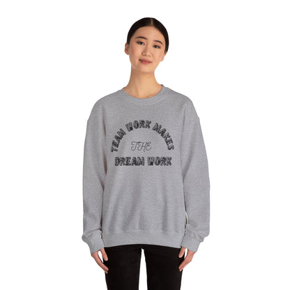 Crewneck Sweatshirt — "Team Work Makes the Dream Work" Motivational Crewneck