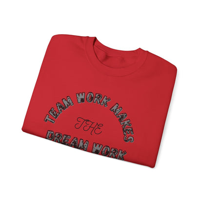 Crewneck Sweatshirt — "Team Work Makes the Dream Work" Motivational Crewneck