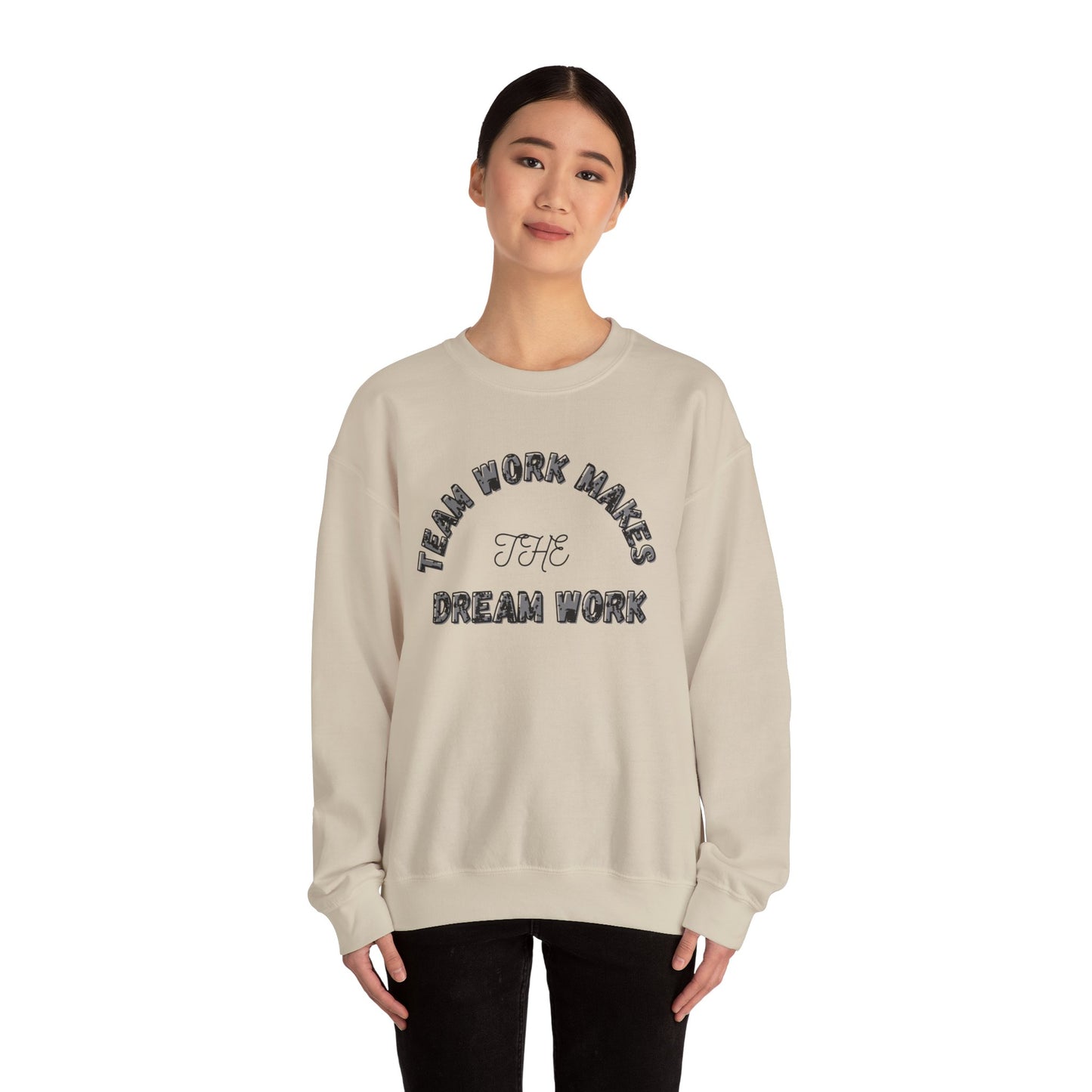 Crewneck Sweatshirt — "Team Work Makes the Dream Work" Motivational Crewneck