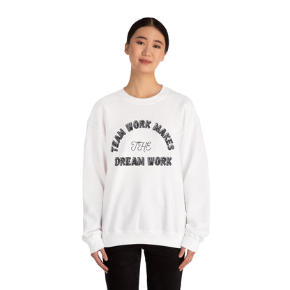 Crewneck Sweatshirt — "Team Work Makes the Dream Work" Motivational Crewneck