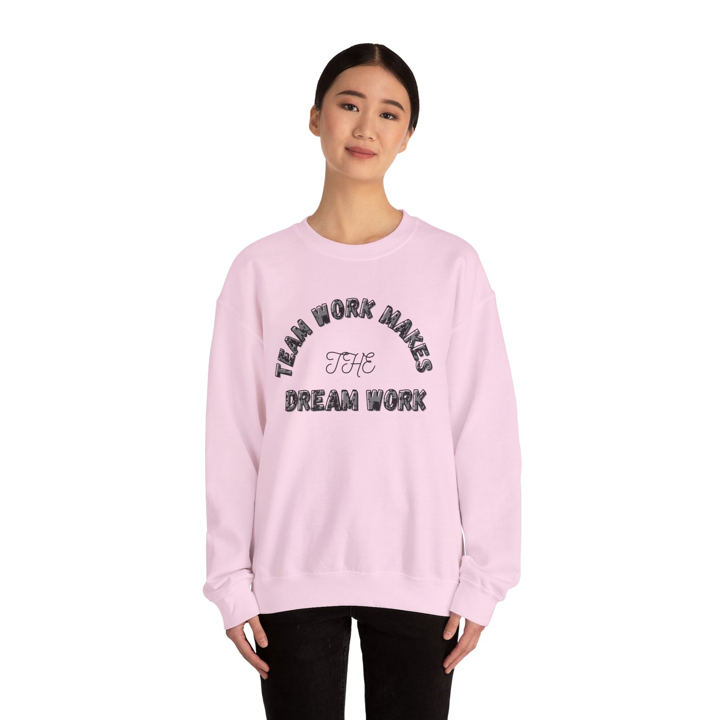 Crewneck Sweatshirt — "Team Work Makes the Dream Work" Motivational Crewneck