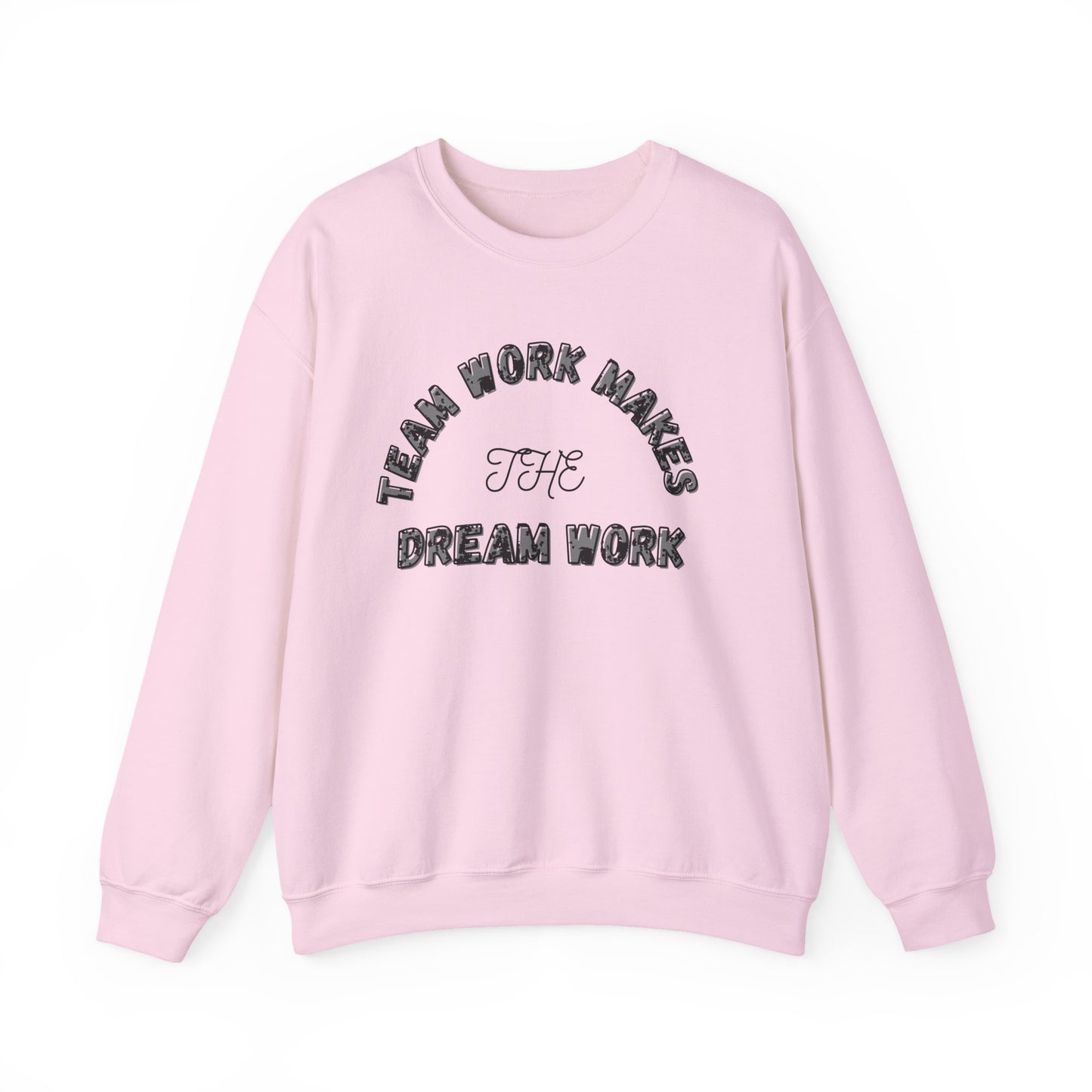 Crewneck Sweatshirt — "Team Work Makes the Dream Work" Motivational Crewneck