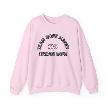 Crewneck Sweatshirt — "Team Work Makes the Dream Work" Motivational Crewneck